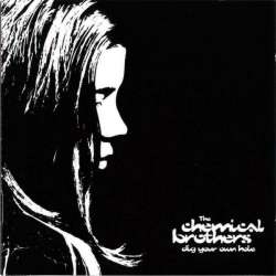 chemical brothers Dig Your Own Hole